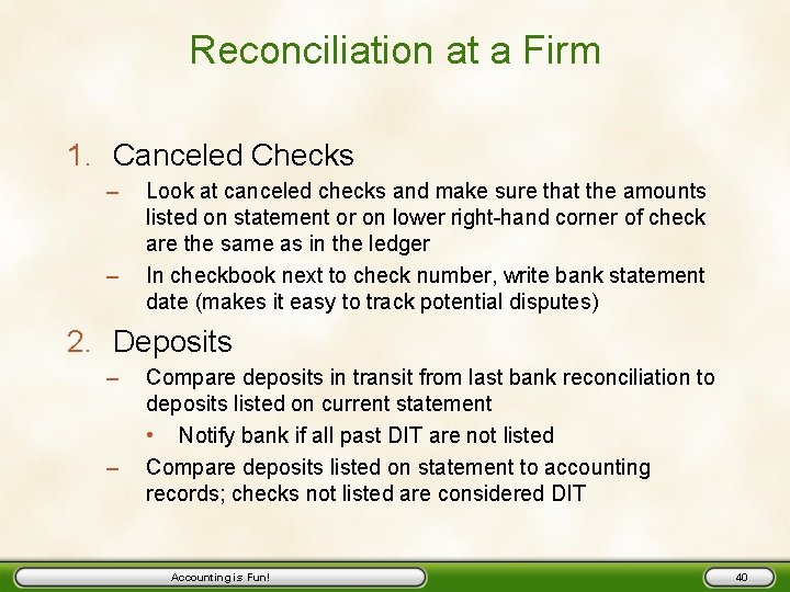 Reconciliation at a Firm 1. Canceled Checks – – Look at canceled checks and