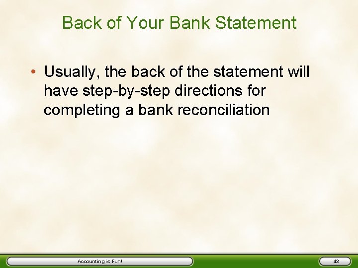 Back of Your Bank Statement • Usually, the back of the statement will have