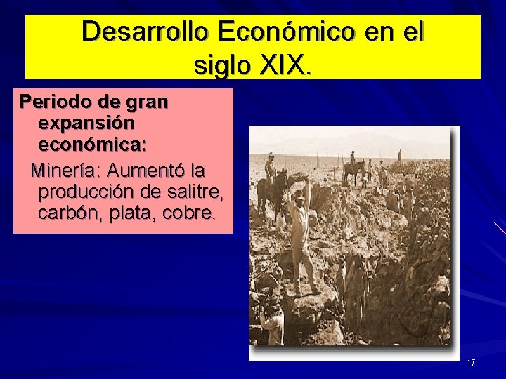 Desarrollo Económico en el siglo XIX. Periodo de gran expansión económica: Minería: Aumentó la