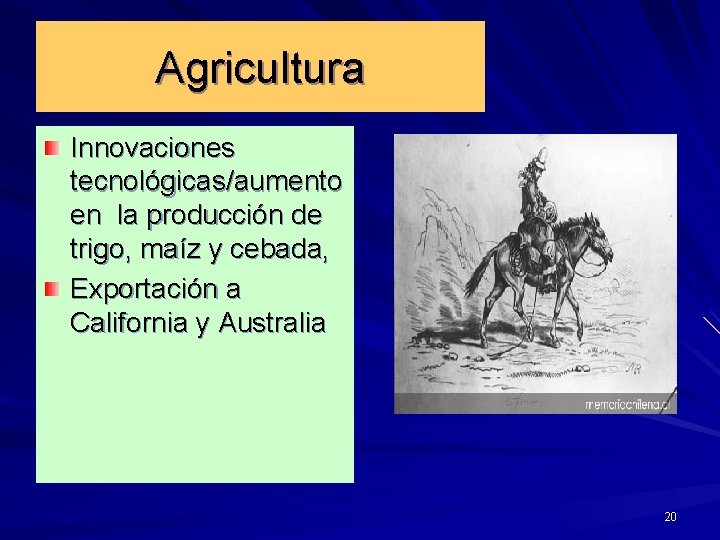 Agricultura Innovaciones tecnológicas/aumento en la producción de trigo, maíz y cebada, Exportación a California