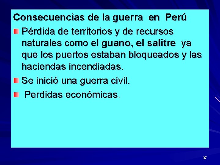 Consecuencias de la guerra en Perú Pérdida de territorios y de recursos naturales como