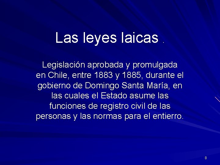 Las leyes laicas. Legislación aprobada y promulgada en Chile, entre 1883 y 1885, durante