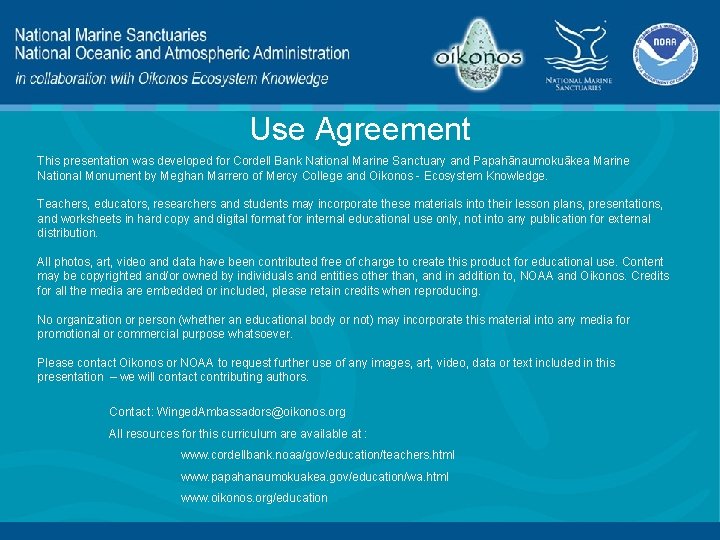 Use Agreement This presentation was developed for Cordell Bank National Marine Sanctuary and Papahānaumokuākea