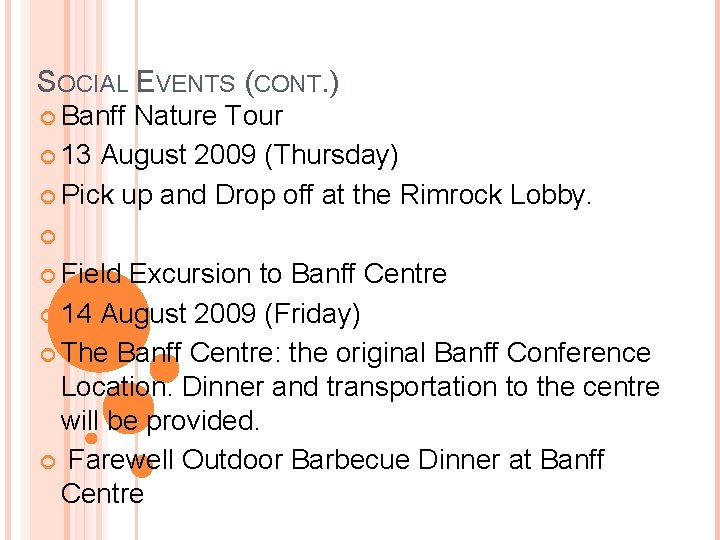 SOCIAL EVENTS (CONT. ) Banff Nature Tour 13 August 2009 (Thursday) Pick up and