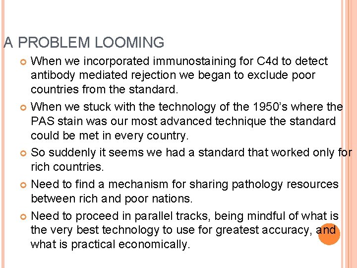 A PROBLEM LOOMING When we incorporated immunostaining for C 4 d to detect antibody