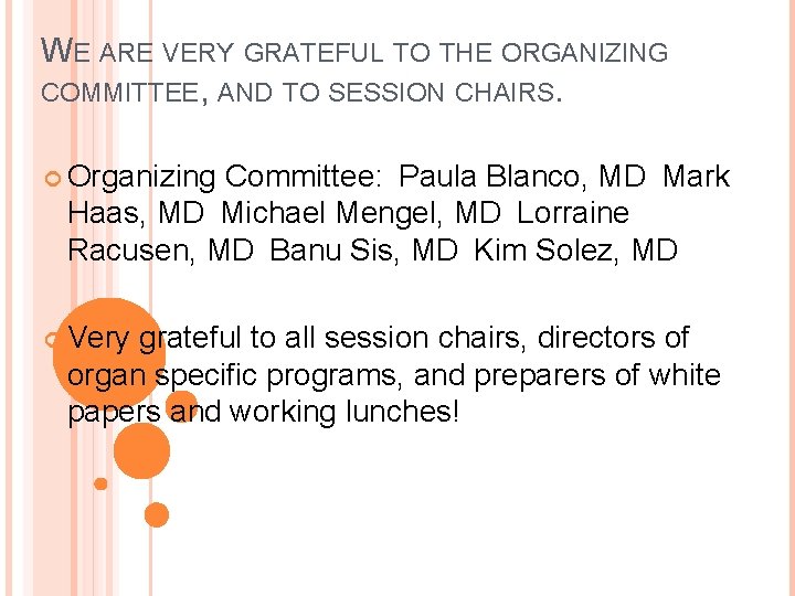 WE ARE VERY GRATEFUL TO THE ORGANIZING COMMITTEE, AND TO SESSION CHAIRS. Organizing Committee: