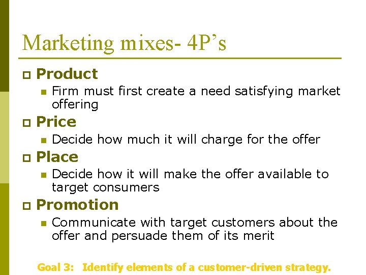 Marketing mixes- 4 P’s p Product n p Price n p Decide how much