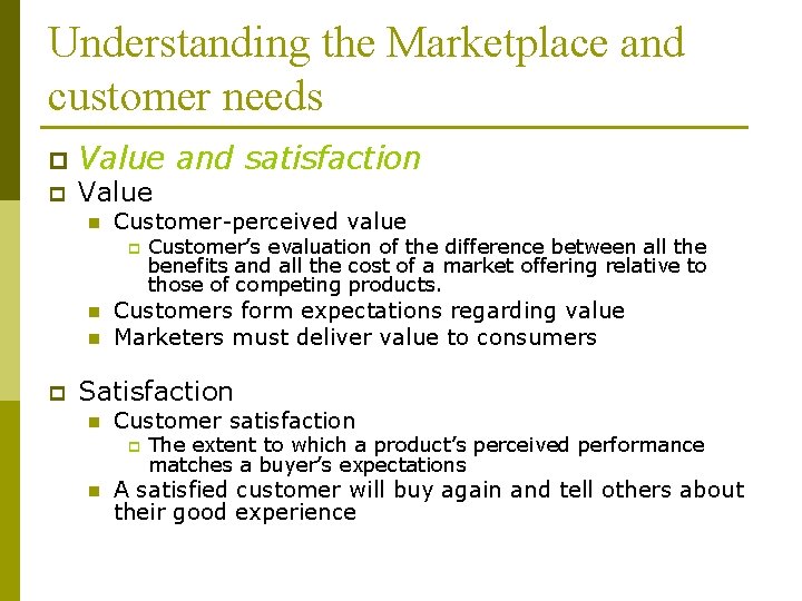 Understanding the Marketplace and customer needs p p Value and satisfaction Value n Customer-perceived