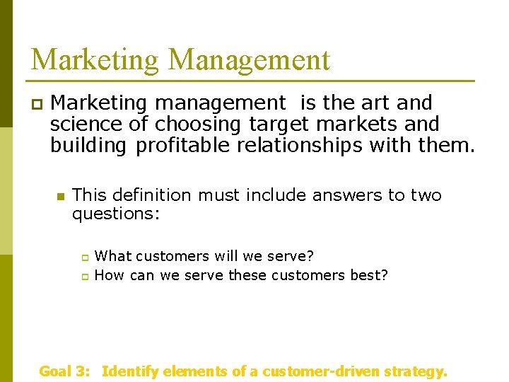 Marketing Management p Marketing management is the art and science of choosing target markets