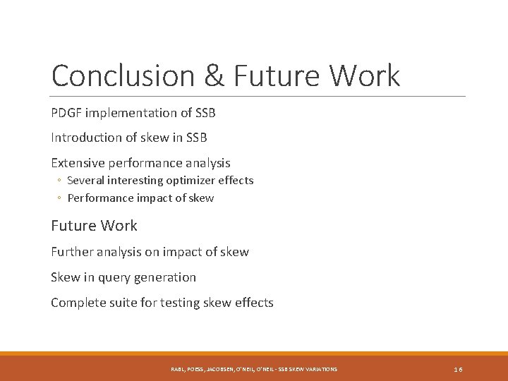 Conclusion & Future Work PDGF implementation of SSB Introduction of skew in SSB Extensive