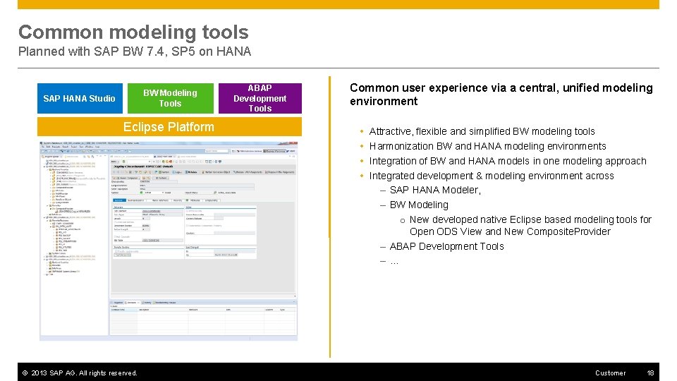Common modeling tools Planned with SAP BW 7. 4, SP 5 on HANA BW