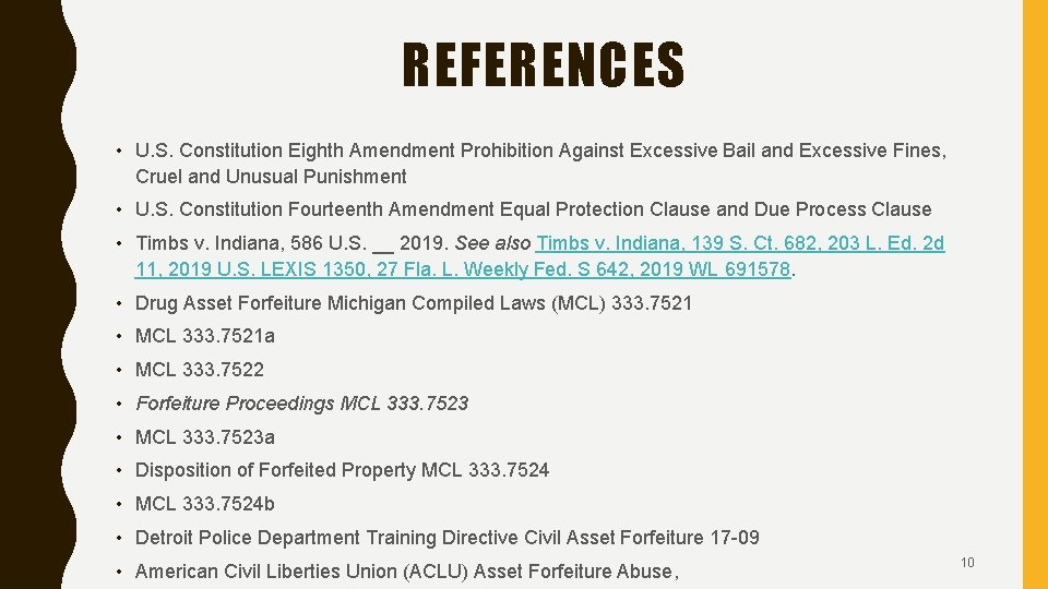 REFERENCES • U. S. Constitution Eighth Amendment Prohibition Against Excessive Bail and Excessive Fines,