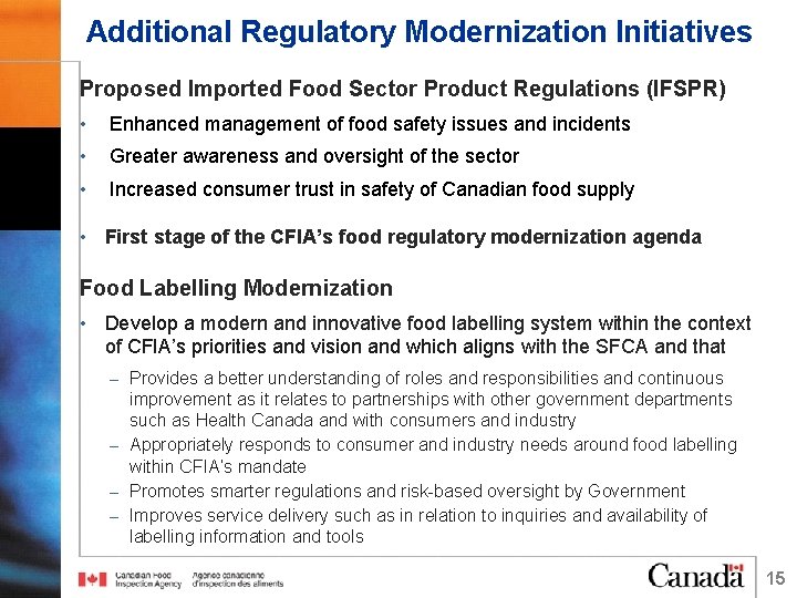 Additional Regulatory Modernization Initiatives Proposed Imported Food Sector Product Regulations (IFSPR) • Enhanced management
