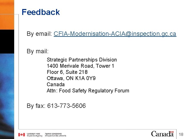 Feedback By email: CFIA-Modernisation-ACIA@inspection. gc. ca By mail: Strategic Partnerships Division 1400 Merivale Road,