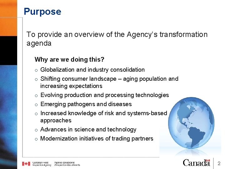 Purpose To provide an overview of the Agency’s transformation agenda Why are we doing