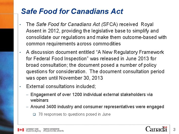 Safe Food for Canadians Act • The Safe Food for Canadians Act (SFCA) received