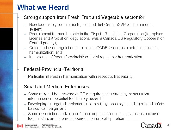 What we Heard • Strong support from Fresh Fruit and Vegetable sector for: New