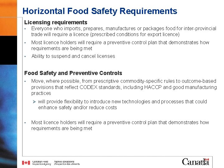 Horizontal Food Safety Requirements Licensing requirements • Everyone who imports, prepares, manufactures or packages