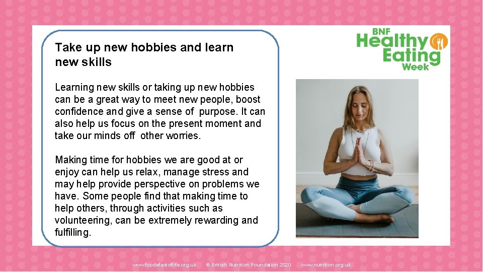 Take up new hobbies and learn new skills Learning new skills or taking up