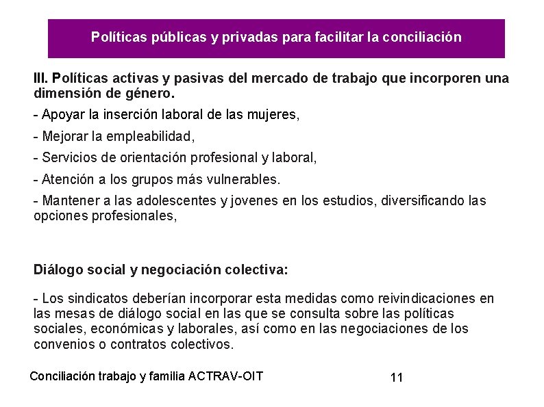 Políticas públicas y privadas para facilitar la conciliación III. Políticas activas y pasivas del