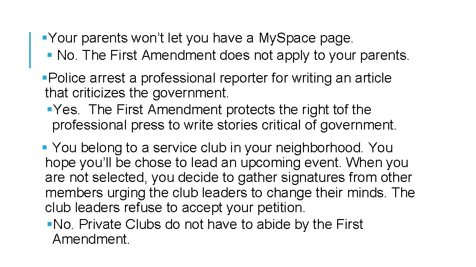 §Your parents won’t let you have a My. Space page. § No. The First