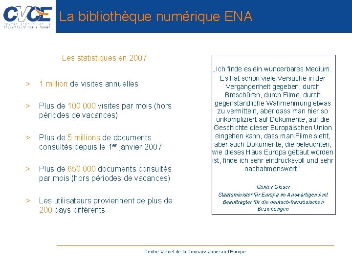 La bibliothèque numérique ENA Les statistiques en 2007 > 1 million de visites annuelles