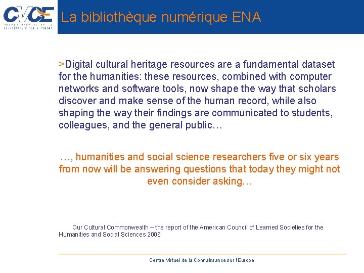La bibliothèque numérique ENA >Digital cultural heritage resources are a fundamental dataset for the