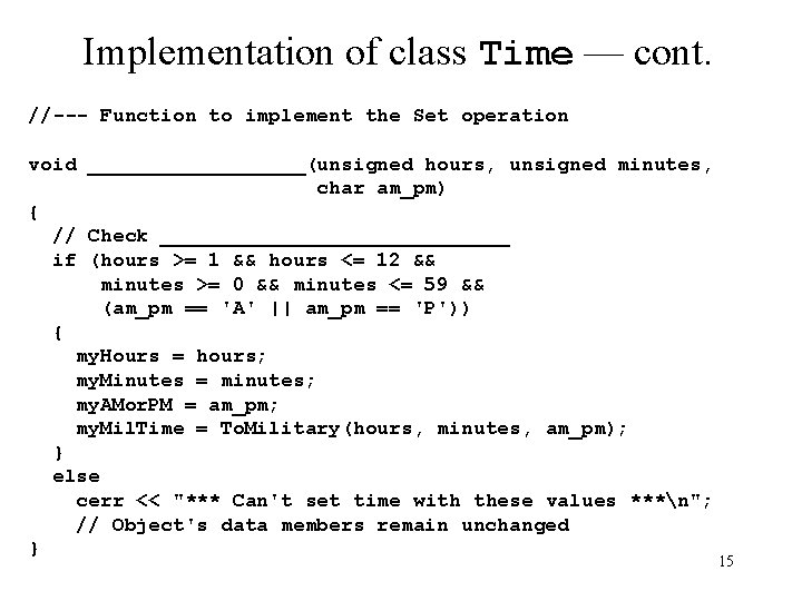 Implementation of class Time — cont. //--- Function to implement the Set operation void