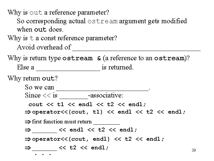 Why is out a reference parameter? So corresponding actual ostream argument gets modified when