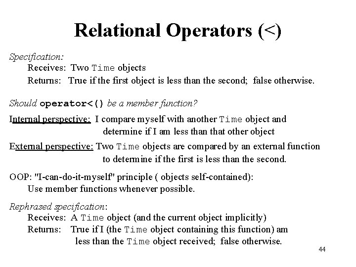 Relational Operators (<) Specification: Receives: Two Time objects Returns: True if the first object