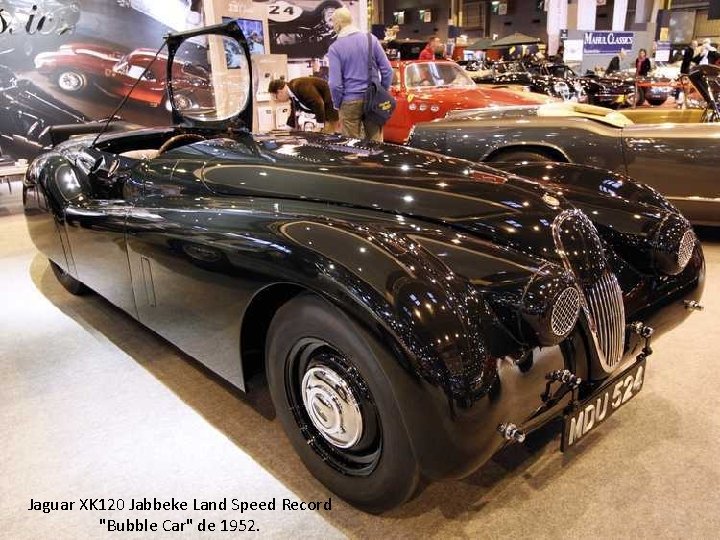 Jaguar XK 120 Jabbeke Land Speed Record "Bubble Car" de 1952. 