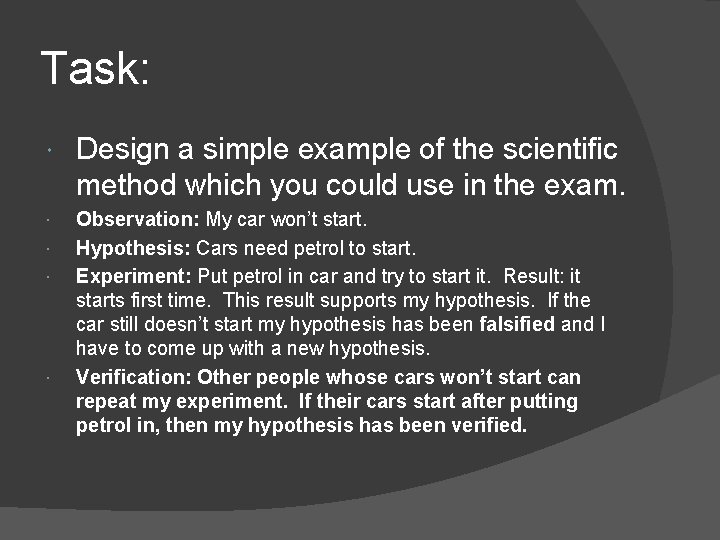 Task: Design a simple example of the scientific method which you could use in