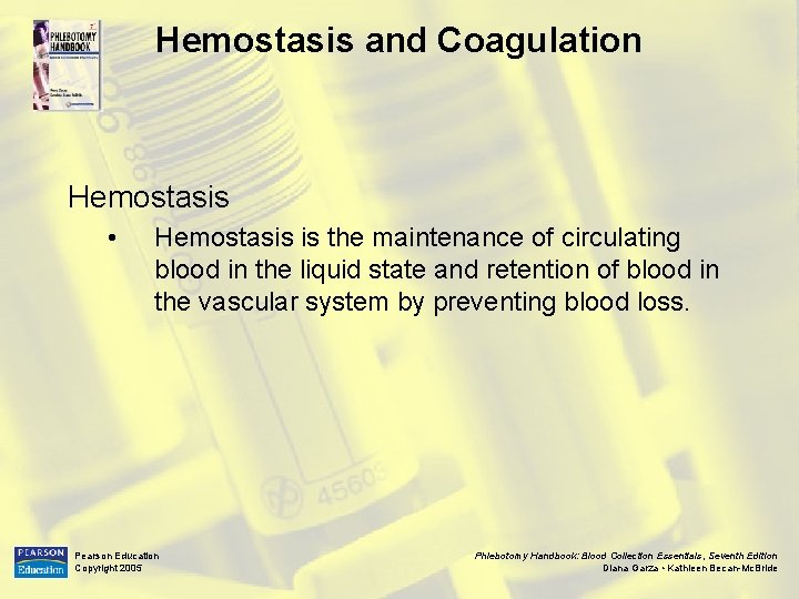 Hemostasis and Coagulation Hemostasis • Hemostasis is the maintenance of circulating blood in the