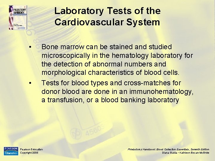 Laboratory Tests of the Cardiovascular System • • Bone marrow can be stained and
