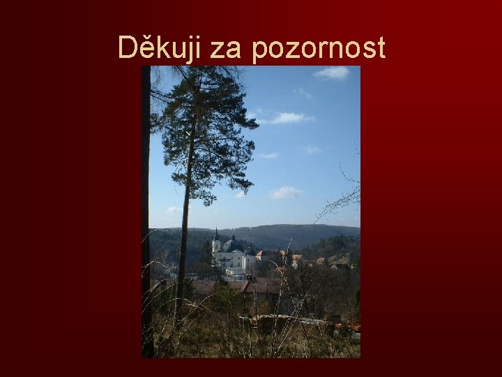 Děkuji za pozornost 