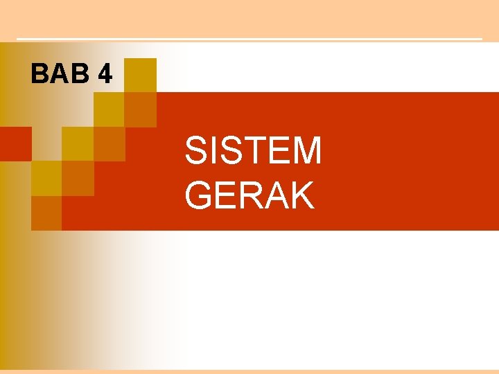 BAB 4 SISTEM GERAK 