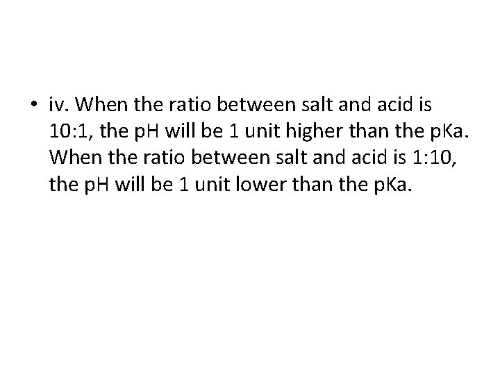  • iv. When the ratio between salt and acid is 10: 1, the