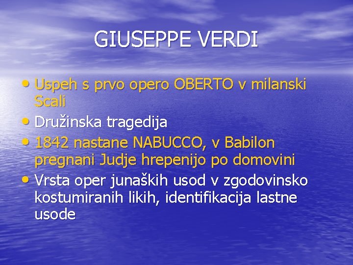 GIUSEPPE VERDI • Uspeh s prvo opero OBERTO v milanski Scali • Družinska tragedija