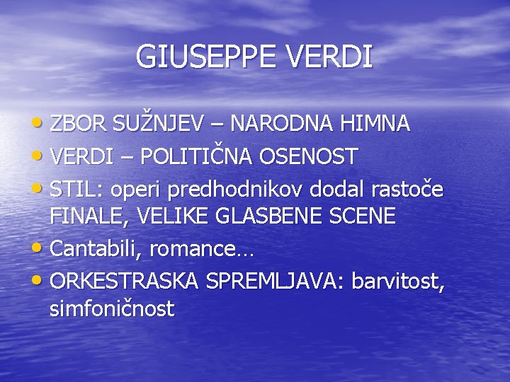 GIUSEPPE VERDI • ZBOR SUŽNJEV – NARODNA HIMNA • VERDI – POLITIČNA OSENOST •