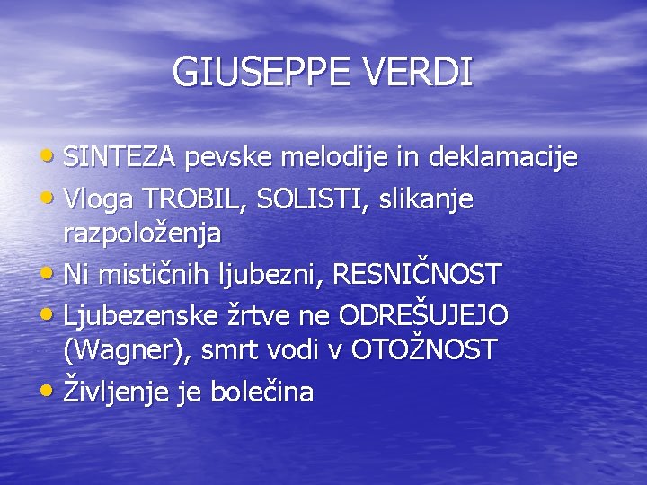 GIUSEPPE VERDI • SINTEZA pevske melodije in deklamacije • Vloga TROBIL, SOLISTI, slikanje razpoloženja