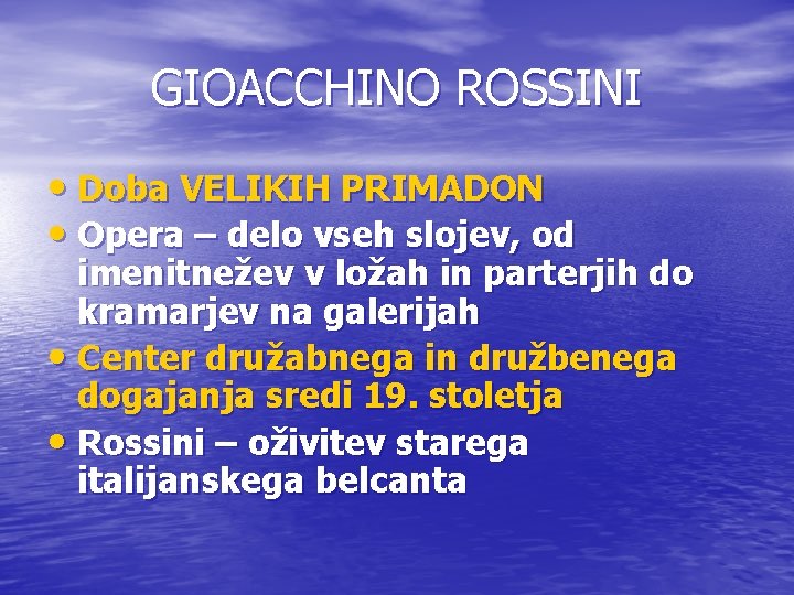 GIOACCHINO ROSSINI • Doba VELIKIH PRIMADON • Opera – delo vseh slojev, od imenitnežev