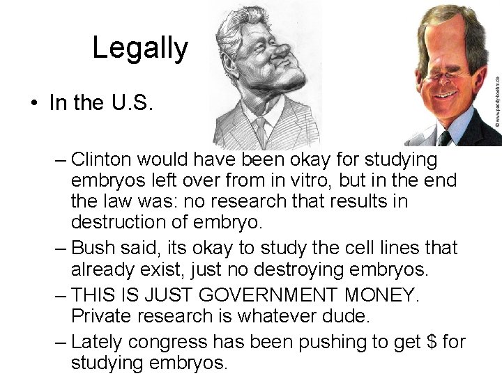 Legally • In the U. S. – Clinton would have been okay for studying