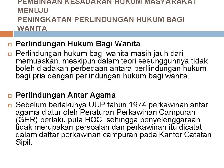 PEMBINAAN KESADARAN HUKUM MASYARAKAT MENUJU PENINGKATAN PERLINDUNGAN HUKUM BAGI WANITA Perlindungan Hukum Bagi Wanita