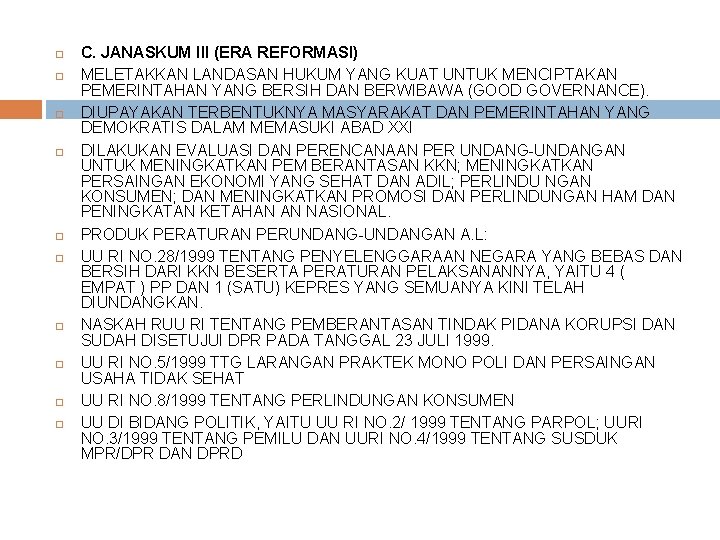  C. JANASKUM III (ERA REFORMASI) MELETAKKAN LANDASAN HUKUM YANG KUAT UNTUK MENCIPTAKAN PEMERINTAHAN