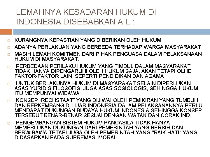 LEMAHNYA KESADARAN HUKUM DI INDONESIA DISEBABKAN A. L : KURANGNYA KEPASTIAN YANG DIBERIKAN OLEH