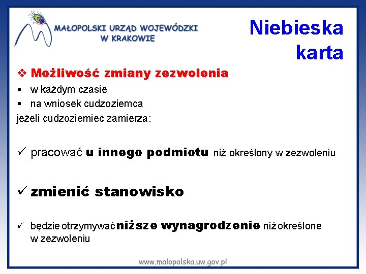  Niebieska karta v Możliwość zmiany zezwolenia § w każdym czasie § na wniosek