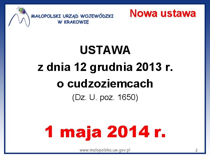 Nowa ustawa USTAWA z dnia 12 grudnia 2013 r. o cudzoziemcach (Dz. U. poz.