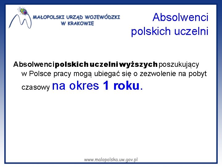  Absolwenci polskich uczelni wyższych poszukujący w Polsce pracy mogą ubiegać się o zezwolenie