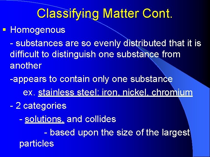 Objectives Define chemistry Define matter Classifying pure substances