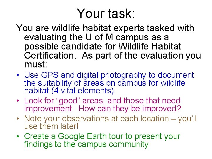 Your task: You are wildlife habitat experts tasked with evaluating the U of M